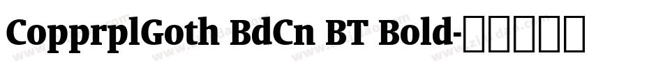 CopprplGoth BdCn BT Bold字体转换